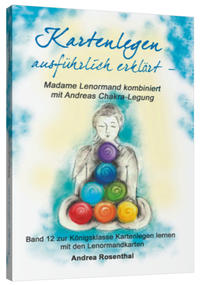 Vorderes Coverbild Kartenlegen ausführlich erklärt – Madame Lenormand kombiniert mit Andreas Chakra-Legung