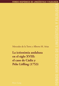 Vorderes Coverbild La ictionimia andaluza en el siglo XVIII: el caso de Cádiz y Pehr Löfling (1753)