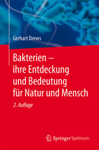 Vorderes Coverbild Bakterien – ihre Entdeckung und Bedeutung für Natur und Mensch
