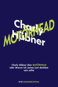 Vorderes Coverbild Charly Hübner über Motörhead oder Warum ich James Last dankbar sein sollte