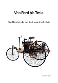 Vorderes Coverbild Von Ford bis Tesla - Die Geschichte der Automobilindustrie