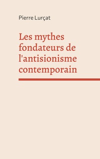Vorderes Coverbild Les mythes fondateurs de l'antisionisme contemporain