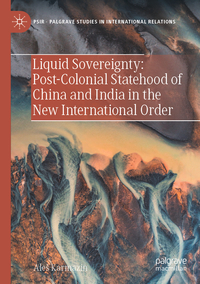 Vorderes Coverbild Liquid Sovereignty: Post-Colonial Statehood of China and India in the New International Order
