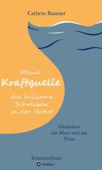 Vorderes Coverbild Meine Kraftquelle - das heilsame Schreiben in der Natur