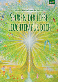 Vorderes Coverbild Spuren der Liebe leuchten für dich