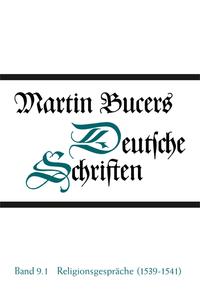 Vorderes Coverbild Deutsche Schriften / Religionsgespräche (1539-1541)