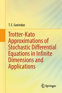 Vorderes Coverbild Trotter-Kato Approximations of Stochastic Differential Equations in Infinite Dimensions and Applications