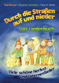 Vorderes Coverbild Durch die Straßen auf und nieder - Viele schöne Herbst- und Laternenlieder