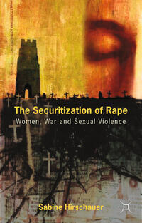 Vorderes Coverbild The Securitization of Rape