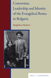 Vorderes Coverbild Conversion, Leadership and Identity of the Evangelical Roma in Bulgaria