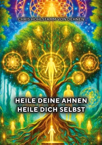 Vorderes Coverbild Heile deine Ahnen - Heile dich selbst