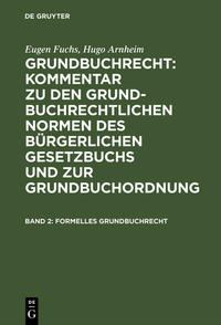 Vorderes Coverbild Eugen Fuchs; Hugo Arnheim: Grundbuchrecht: Kommentar zu den grundbuchrechtlichen... / Formelles Grundbuchrecht