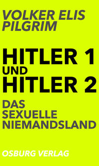 Vorderes Coverbild Hitler 1 und Hitler 2. Das sexuelle Niemandsland