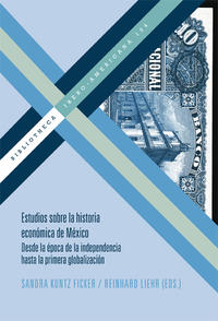 Vorderes Coverbild Estudios sobre la historia económica de México. Desde la época de la independencia hasta la primera globalización.