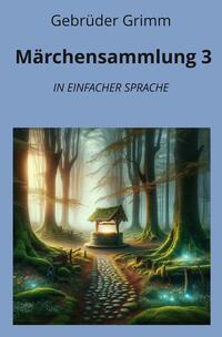 Vorderes Coverbild Märchensammlung 3: In Einfacher Sprache