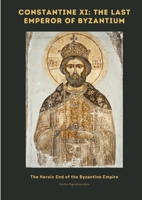 Vorderes Coverbild Constantine XI: The Last Emperor of Byzantium
