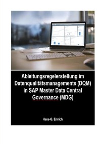 Vorderes Coverbild Handbuch zur Ableitungsregelerstellung im Datenqualitätsmanagements (DQM) in SAP Master Data Central Governance (MDG)