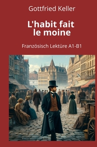 Vorderes Coverbild L'habit fait le moine: Französisch Lektüre A1 – B1