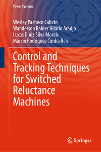 Vorderes Coverbild Control and Tracking Techniques for Switched Reluctance Machines