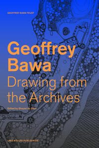 Vorderes Coverbild Geoffrey Bawa Drawing from the Archives