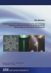 Vorderes Coverbild Erweiterung des Prozessverständnisses für das einstufige Lasermikroauftragschweißen zur prozesssicheren Generierung von Strukturen und Bauteilen