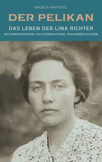 Vorderes Coverbild Der Pelikan - Das Leben der Lina Richter