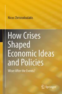 Vorderes Coverbild How Crises Shaped Economic Ideas and Policies