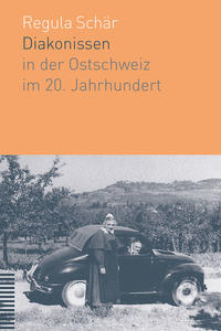 Vorderes Coverbild Diakonissen in der Ostschweiz im 20. Jahrhundert