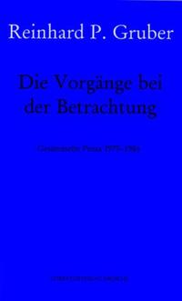 Vorderes Coverbild Werke - Gruber, Reinhard P / Die Vorgänge beim Betrachten