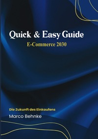Vorderes Coverbild Quick &amp; Easy Guide E-Commerce 2030