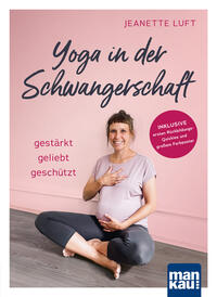 Vorderes Coverbild Yoga in der Schwangerschaft. Gestärkt - geliebt - geschützt