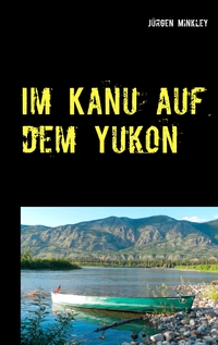 Vorderes Coverbild Im Kanu auf dem Yukon