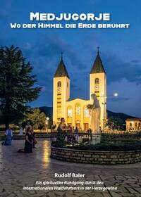 Vorderes Coverbild Medjugorje – Wo der Himmel die Erde berührt