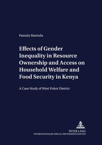 Vorderes Coverbild Effects of Gender Inequality in Resource Ownership and Access on Household Welfare and Food Security in Kenya