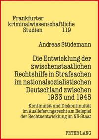 Vorderes Coverbild Die Entwicklung der zwischenstaatlichen Rechtshilfe in Strafsachen im nationalsozialistischen Deutschland zwischen 1933 und 1945