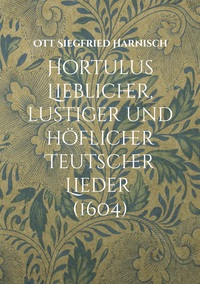 Vorderes Coverbild Hortulus Lieblicher, lustiger und höflicher Teutscher Lieder (1604)