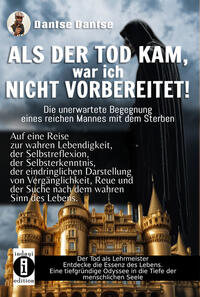 Vorderes Coverbild ALS DER TOD KAM, war ich nicht vorbereitet – die unerwartete Begegnung eines reichen Mannes mit dem Sterben