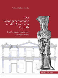 Vorderes Coverbild Die Gefangenenfassade an der Agora von Korinth