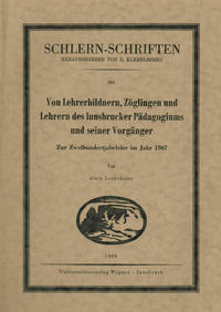 Vorderes Coverbild Von Lehrerbildnern, Zöglingen und Lehrern des Innsbrucker Pädagogikums und seiner Vorgänger