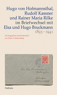 Vorderes Coverbild Hugo von Hofmannsthal, Rudolf Kassner und Rainer Maria Rilke im Briefwechsel mit Elsa und Hugo Bruckmann 1893-1941