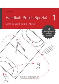 Vorderes Coverbild Handball Praxis Spezial - Schritt für Schritt zur 3-2-1 Abwehr
