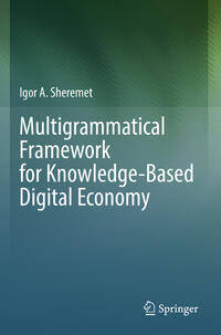 Vorderes Coverbild Multigrammatical Framework for Knowledge-Based Digital Economy