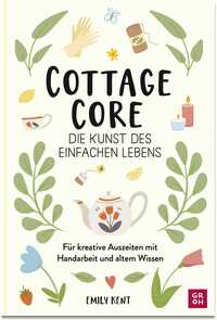 Vorderes Coverbild Cottagecore - Die Kunst des einfachen Lebens