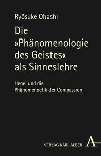 Vorderes Coverbild Die "Phaenomenologie des Geistes" als Sinneslehre