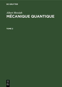 Vorderes Coverbild Albert Messiah: Mécanique quantique / Albert Messiah: Mécanique quantique. Tome 2