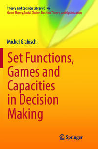 Vorderes Coverbild Set Functions, Games and Capacities in Decision Making