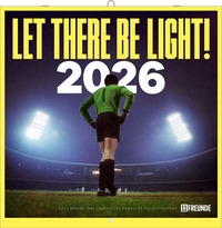 Vorderes Coverbild Let There Be Light! 11FREUNDE 2026 - Wand-Kalender - Broschüren-Kalender - 30x30 - 30x60 geöffnet - Fußball-Kalender
