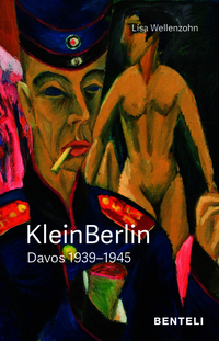 Vorderes Coverbild KleinBerlin. Davos 1939–1945