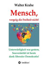 Vorderes Coverbild Mensch, vergeig die Freiheit nicht!