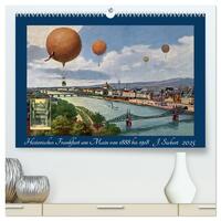 Vorderes Coverbild Historisches Frankfurt am Main von 1888 bis 1918 (hochwertiger Premium Wandkalender 2025 DIN A2 quer), Kunstdruck in Hochglanz